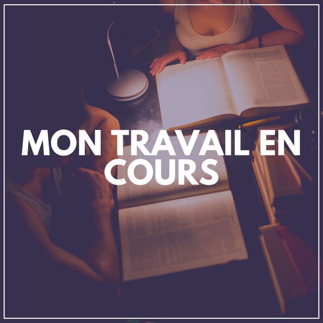 Mon Travail en Cours - Pensée Positive Académie