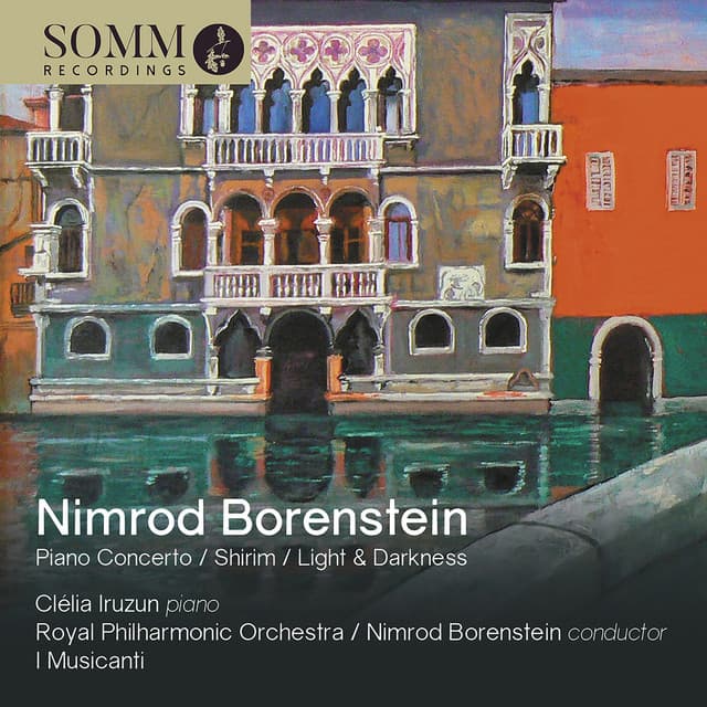 Nimrod Borenstein: Concerto for Piano & Orchestra, Op. 91, Light and Darkness, Op. 80 & Shirim, Op. 94 - Nimrod Borenstein