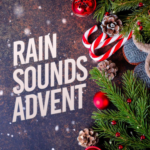 Rain Sounds Advent - Rain Sounds & White Noise