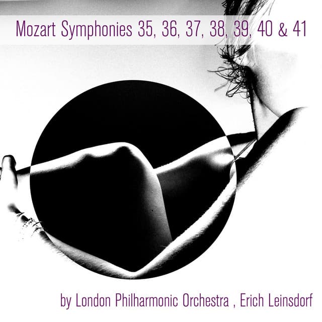 Mozart: Symphonies Nos. 35, 36, 37, 38, 39, 40 & 41 - Wolfgang Amadeus Mozart