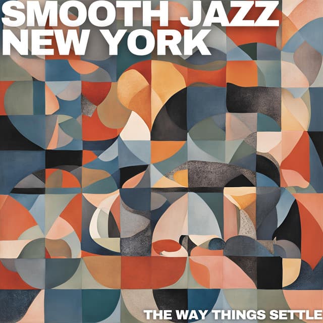 The Way Things Settle - Smooth Jazz New York