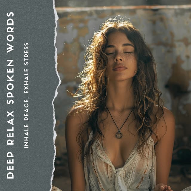 Inhale Peace, Exhale Stress - Deep Relax Spoken Words