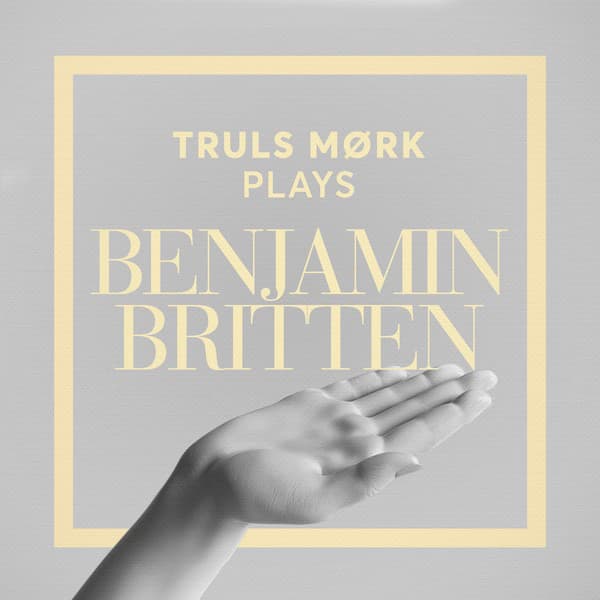 Truls Mørk Plays Benjamin Britten - Benjamin Britten