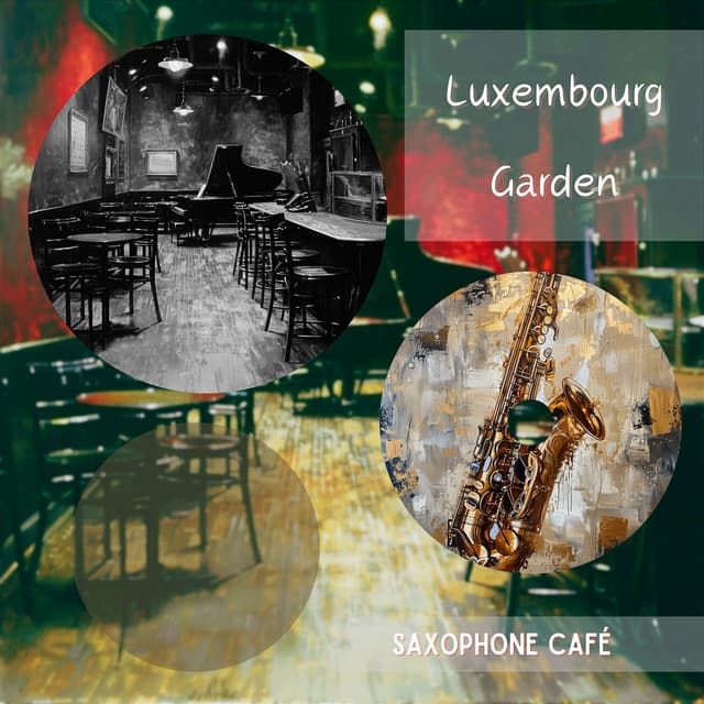 Luxembourg Garden - Saxophone Café