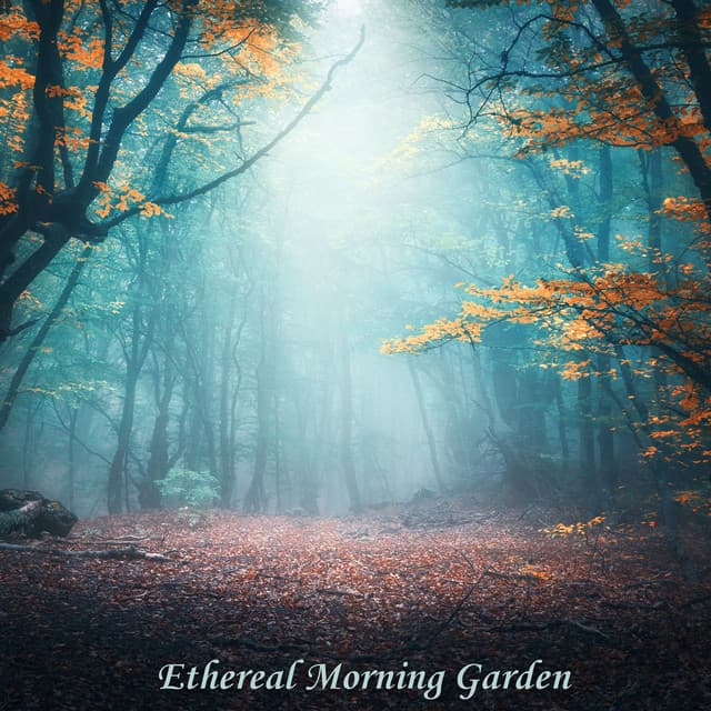 Ethereal Morning Garden: Serene Music & Forest Sounds for Total Relaxation - Garden of Zen Music