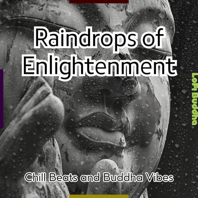 Raindrops of Enlightenment: Chill Beats and Buddha Vibes - LoFi Buddha