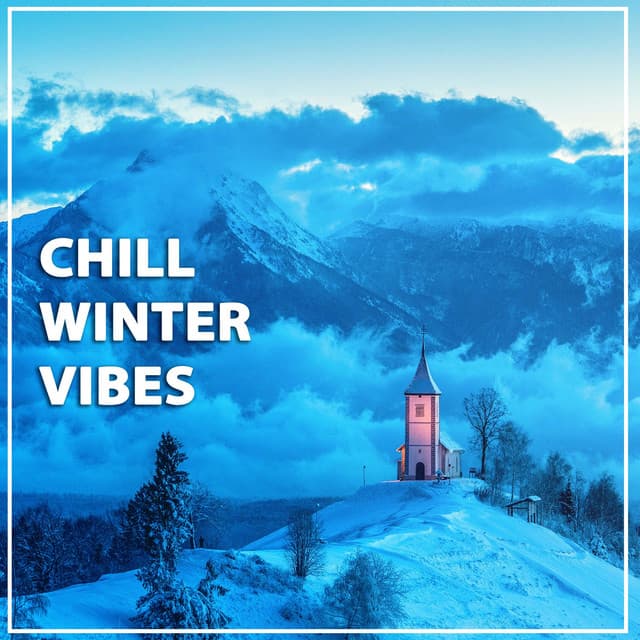 Chill Winter Vibes