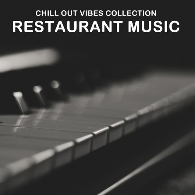 2018 A Chill Out Vibes Collection: Restaurant Music - Relaxing Piano Music Consort