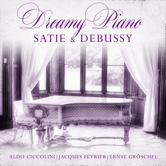 Dreamy Piano Satie & Debussy - Aldo Ciccolini