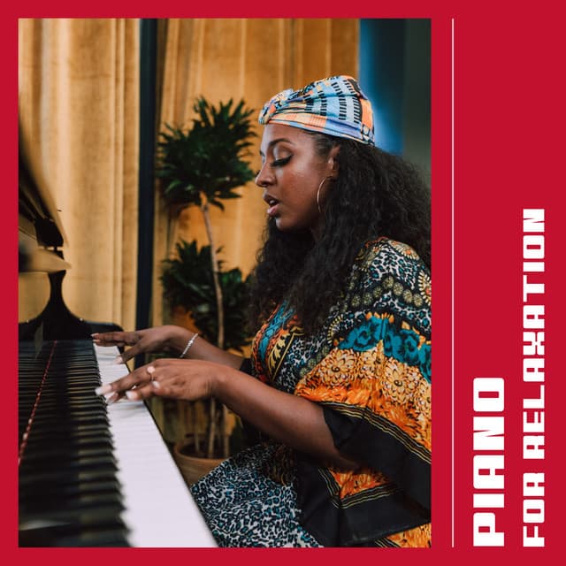 Piano For Relaxation - Instrumental Piano Universe