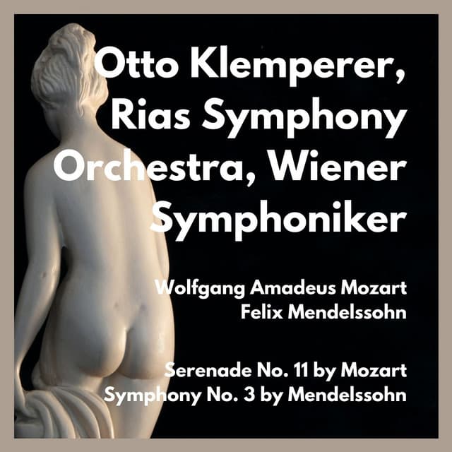 Serenade No. 11 by Mozart - Symphony No. 3 by Mendelssohn - Otto Klemperer