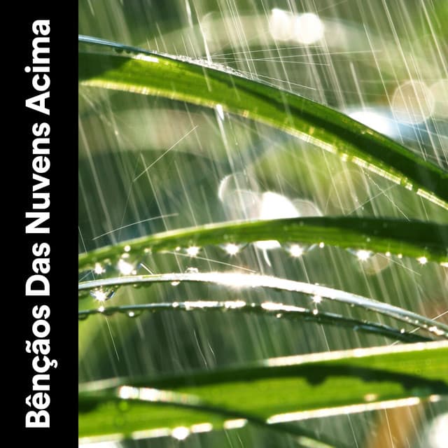 Bênçãos das Nuvens Acima - Chuva Dormir
