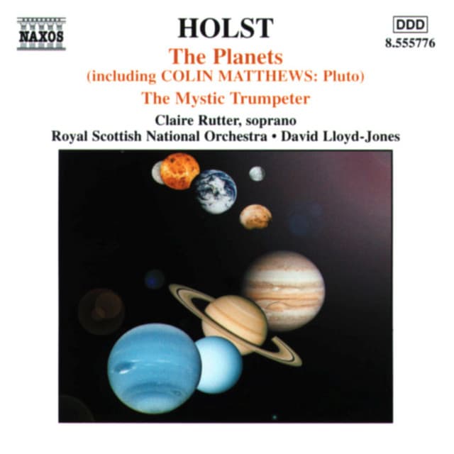 Holst: The Planets, Op. 32 & The Mystic Trumpeter, Op. 18 - Gustav Holst
