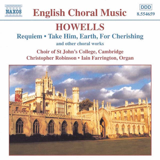 Howells: Requiem / Take Him, Earth, for Cherishing - Herbert Howells