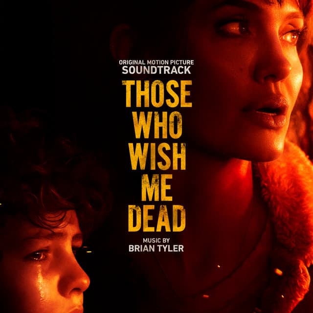 Those Who Wish Me Dead - Brian Tyler
