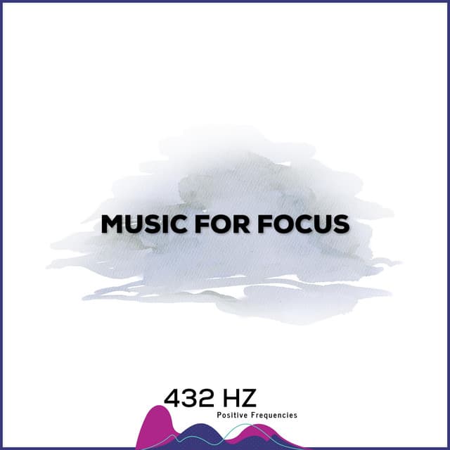 432 Hz Music for Focus, Emotionally, Physically and Spiritually - 432 hz Positive Melody