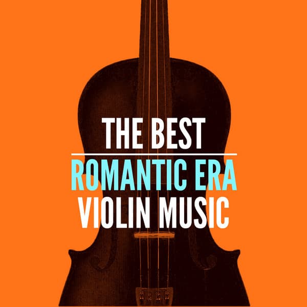 The Best Romantic Era Violin Music - Pablo de Sarasate