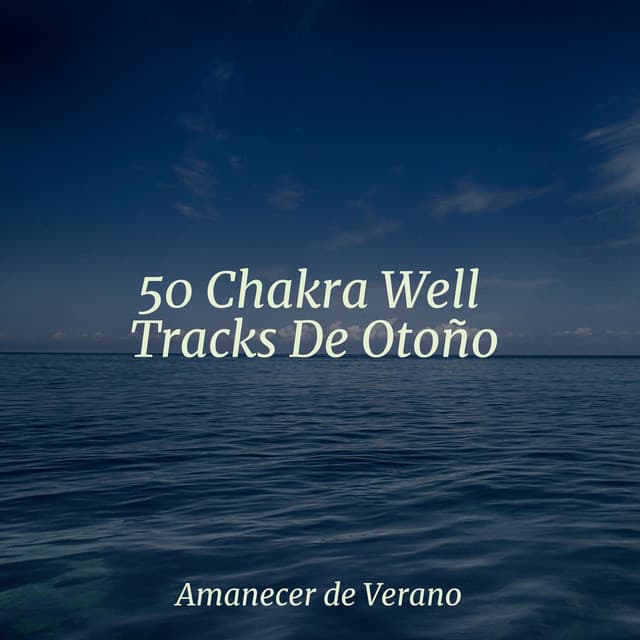 50 Chakra Well Tracks De Otoño - New Age