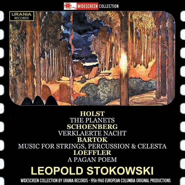 Holst: The Planets, Op. 32 - Schoenberg: Verklärte Nacht, Op. 4 - Bartók: Music for Strings, Percussion & Celesta, Sz. 106 - Loeffler: A Pagan Poem, Op. 14 - Leopold Stokowski