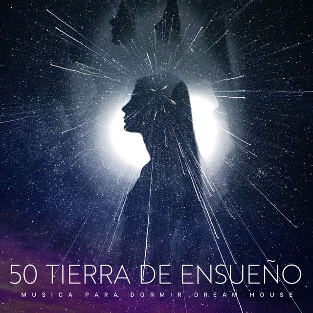 50 Tierra de Ensueño - Musica para Dormir Dream House