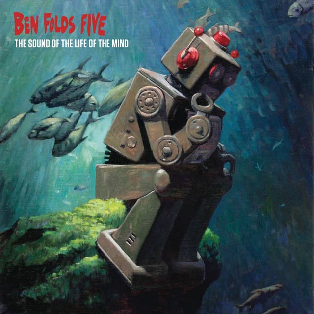 The Sound Of The Life Of The Mind - Ben Folds Five