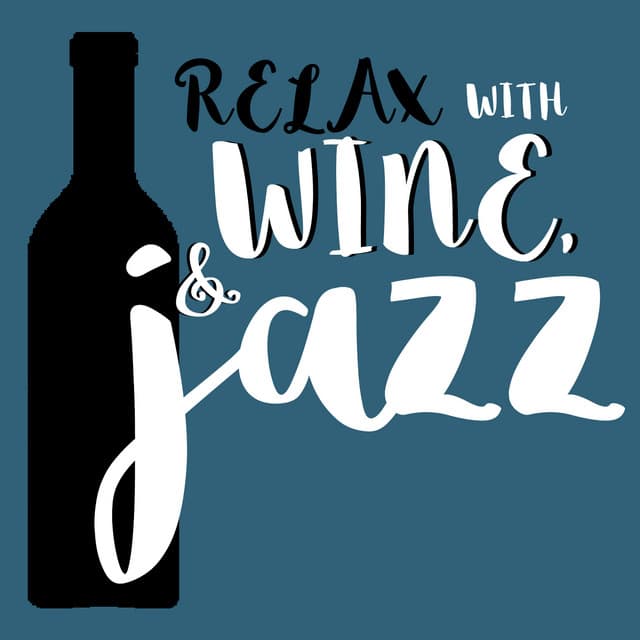 Relax with Wine & Jazz - Jazz For Wine Tasting