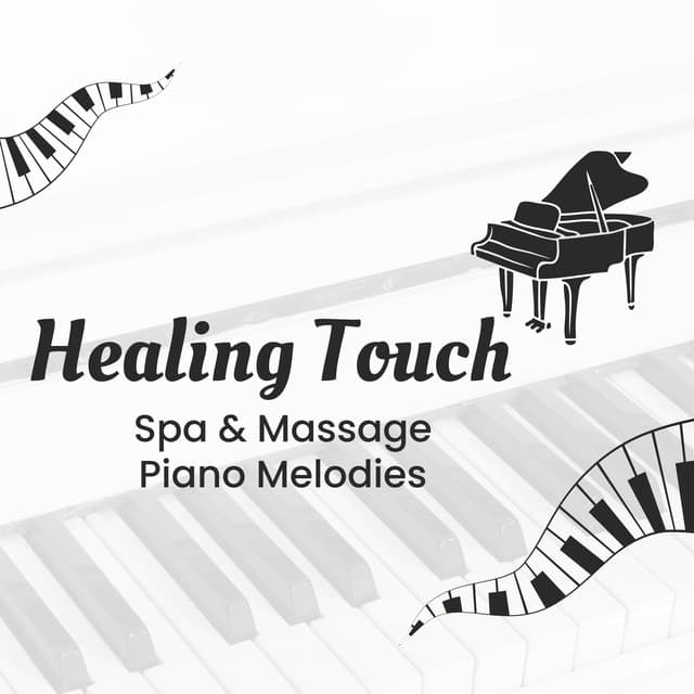 Healing Touch: Spa & Massage Piano Melodies - Ultimate Piano Relaxation