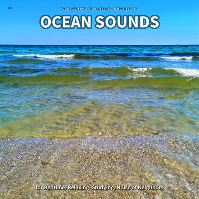 ** Ocean Sounds for Bedtime, Relaxing, Studying, Noise of Neighbors - Ocean Currents