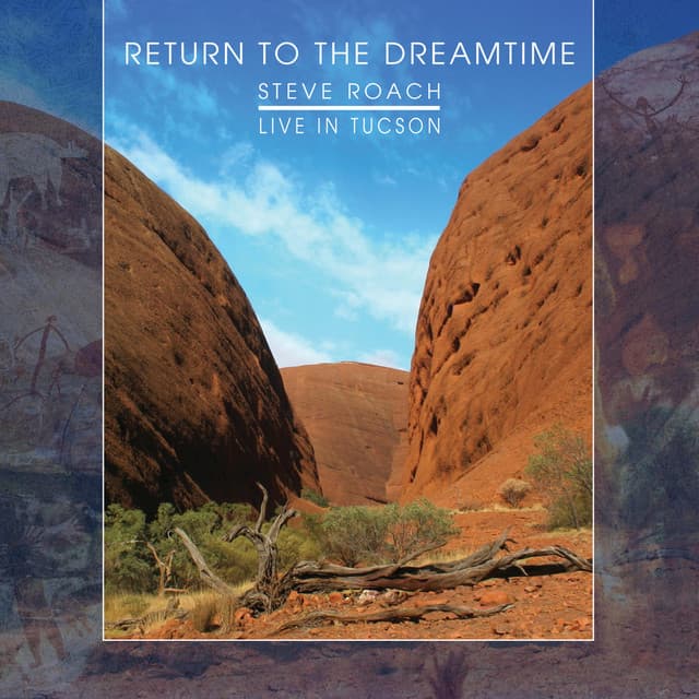 Return to the Dreamtime - Steve Roach