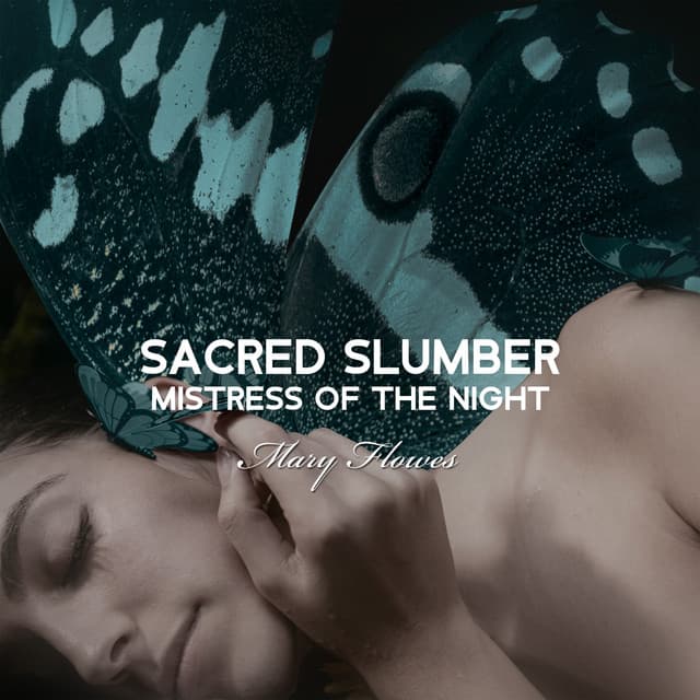Sacred Slumber, Mistress of the Night - Mary Flowes