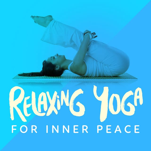 Relaxing Yoga for Inner Peace - Relaxing Yoga Music