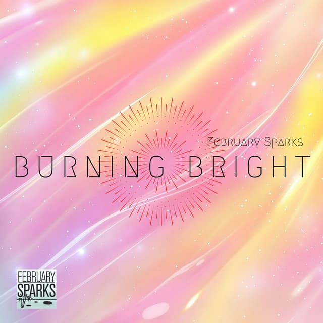 Burning Bright: Igniting the Fire Within - February Sparks