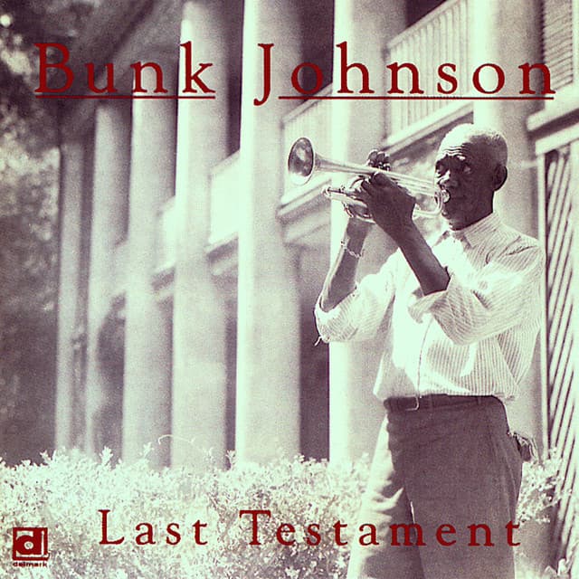 Last Testament - Bunk Johnson
