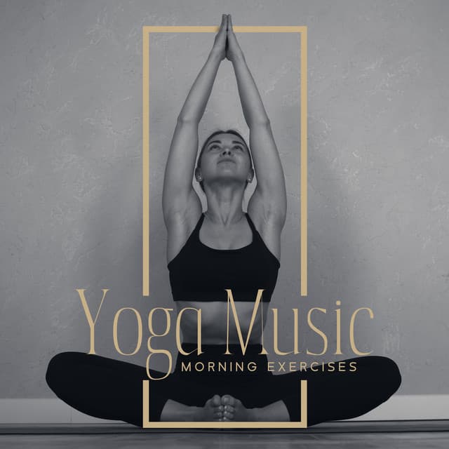 Yoga Music Morning Exercises: For Back Pain, Flexibility, Stretch, Core Power, Training at Home - Yoga Music Kids Masters
