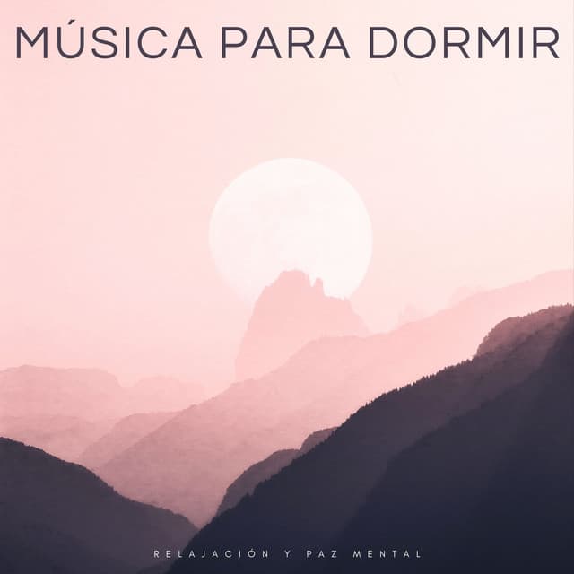 Música Para Dormir: Relajación y Paz Mental - Musica para Dormir Radio