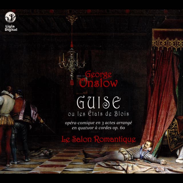 Onslow: Guise ou les Etats de Blois, Op. 60 - George Onslow