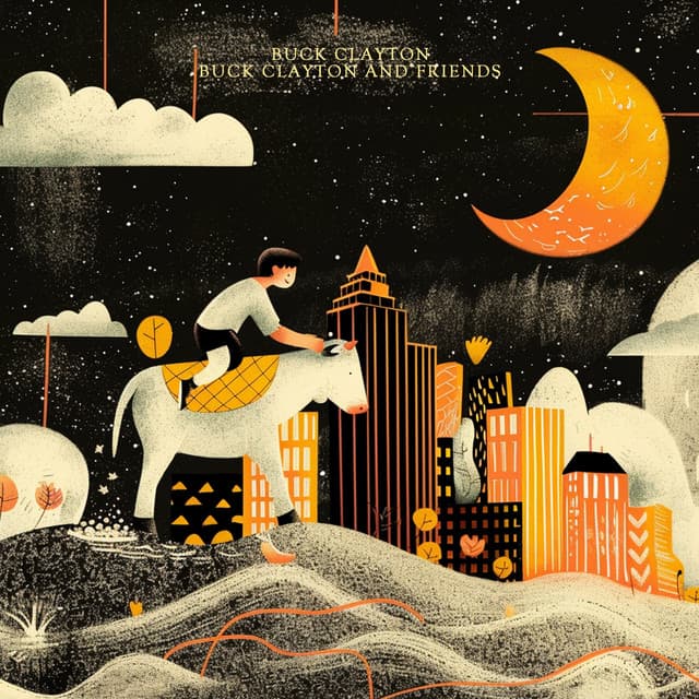 Buck Clayton and Friends - Buck Clayton