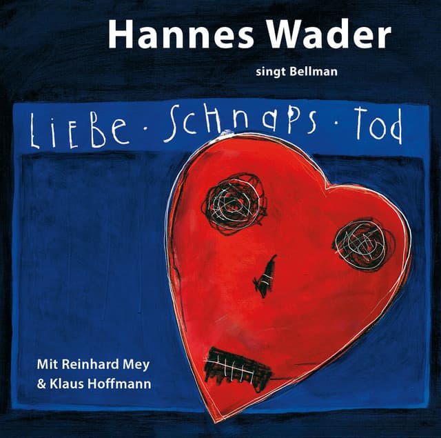 Liebe, Schnaps, Tod - Hannes Wader singt Bellman - Hannes Wader