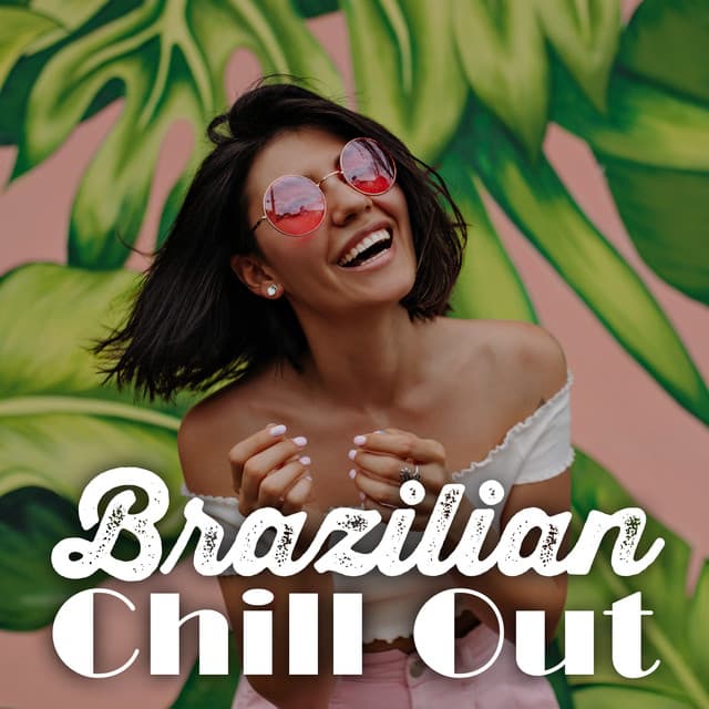 Brazilian Chill Out: New Bossa - Brazilian Lounge Project