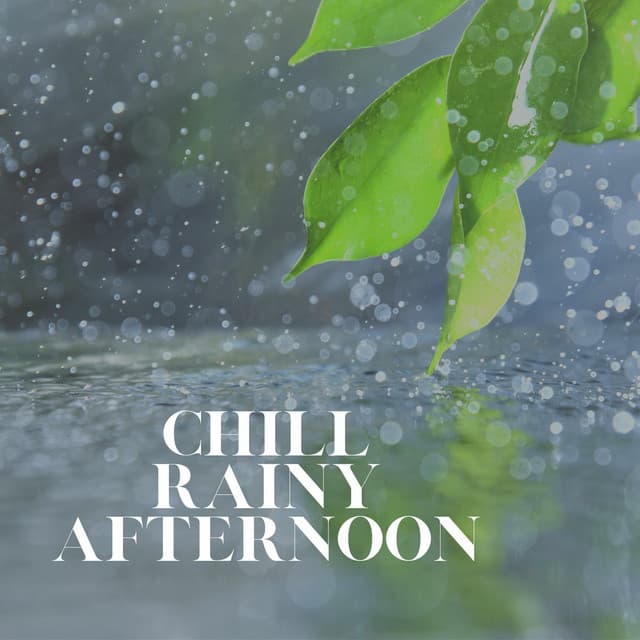 Chill Rainy Afternoon - Rain FX