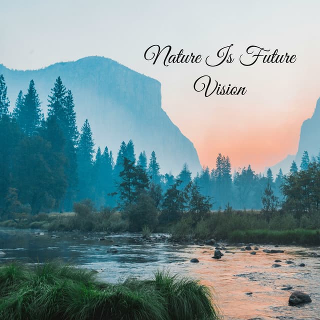 Nature Is Future Vision - Música Relajante