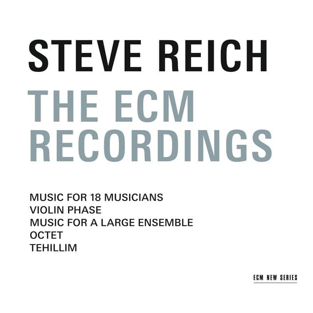 Steve Reich - The ECM Recordings - Steve Reich
