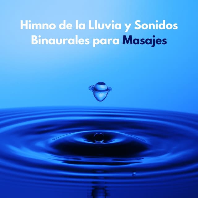 Himno De La Lluvia Y Sonidos Binaurales Para Masajes - Energía orbital de 432 Hz