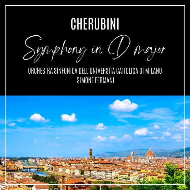 Cherubini: Symphony in D Major - Luigi Cherubini