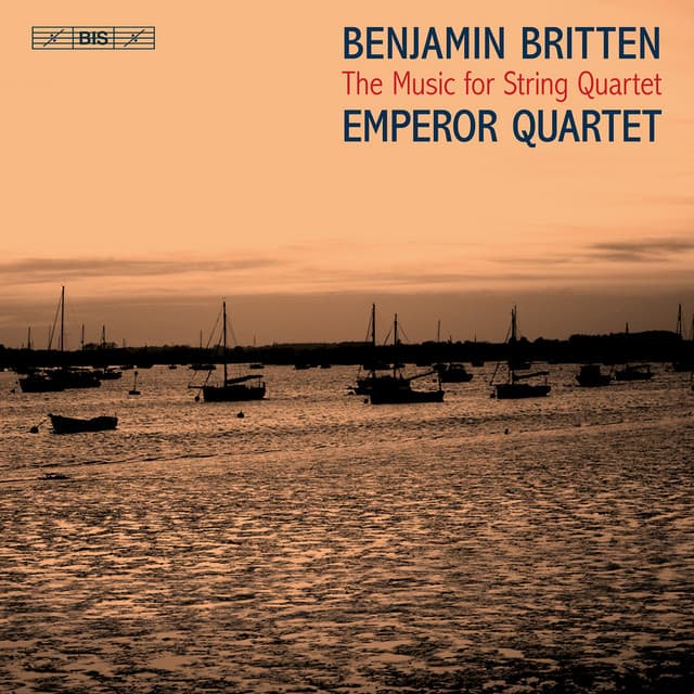 Britten: The Music for String Quartet - Benjamin Britten