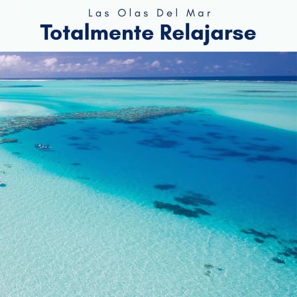 A h o r a: Totalmente Relajarse - Las Olas Del Mar