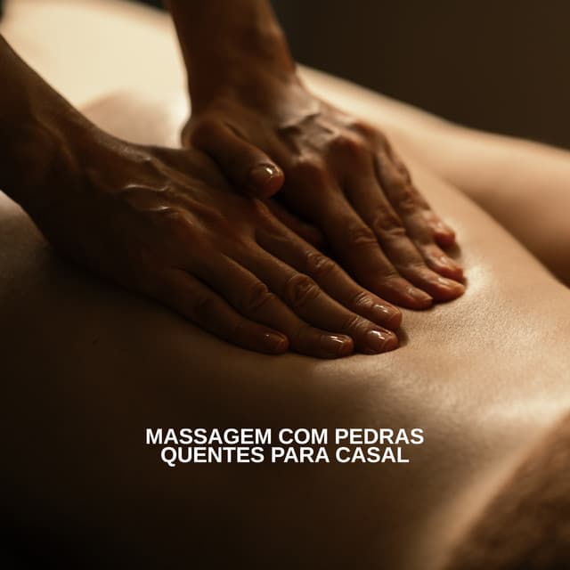 Massagem com Pedras Quentes para Casal: Ótima Maneira de Passar o Tempo com seu Parceiro - Academia de Música para Massagem Relaxamento