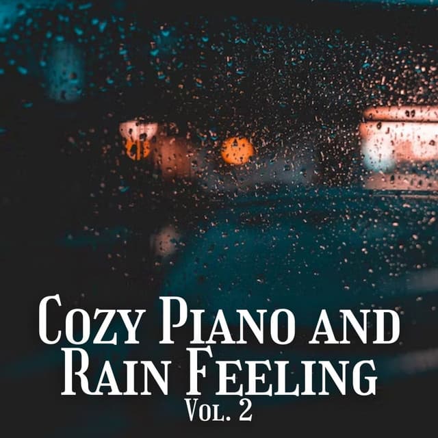 Cozy Piano and Rain Feeling Vol. 2 - Calming Rainforest Sounds