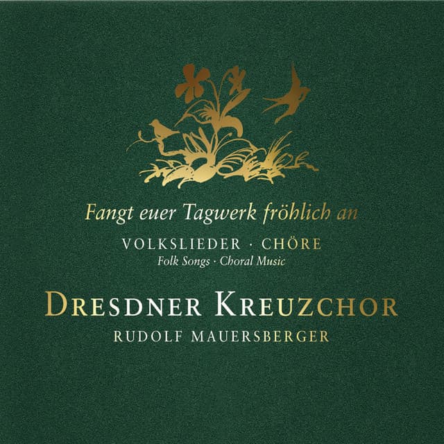 Fangt euer Tagwerk fröhlich An - Dresdner Kreuzchor