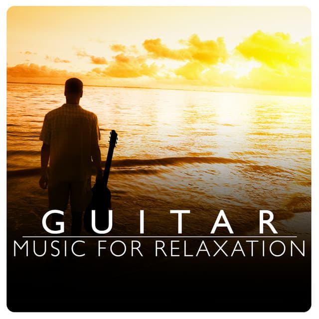 Guitar Music for Relaxation - Relaxing Guitar Music